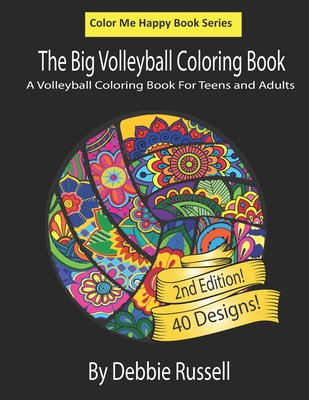 The Big Volleyball Coloring Book: An Amazing Volleyball Coloring Book For Teens and Adults - Russell, Debbie