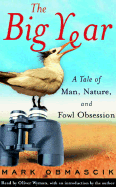 The Big Year: A Tale of Man, Nature, and Fowl Obsession - Obmascik, Mark, and Wyman, Oliver (Read by)