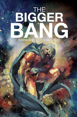 The Bigger Bang - Kirkbride, D J