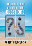 The Bigger Book of Even Better Questions