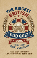 The Biggest British Pub Quiz Book: Over 10,000 questions