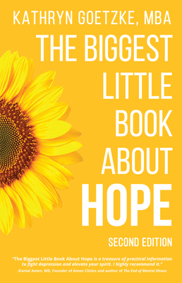 The Biggest Little Book about Hope - Goetzke, Kathryn, MBA