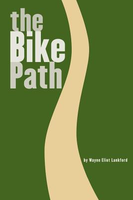 The Bike Path - Lankford, Wayne Eliot, and Hyer, Bruce (Editor)