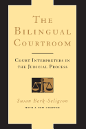 The Bilingual Courtroom: Court Interpreters in the Judicial Process