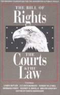 The Bill of Rights, the Courts, and the Law - Bearinger, David (Editor), and Virginia Humanities (Prepared for publication by)