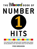 The Billboard Book of Number 1 Hits: The Inside Story Behind Every Number One Single on Billboard's Hot 100 from 1955 to the Present - Bronson, Fred