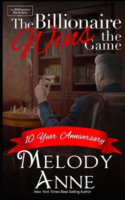 The Billionaire Wins the Game: Billionaire Bachelors - Anne, Melody