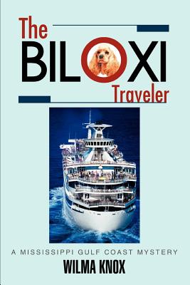 The Biloxi Traveler: A Mississippi Gulf Coast Mystery - Knox, Wilma