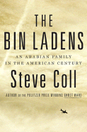 The Bin Ladens: An Arabian Family in the American Century - Coll, Steve