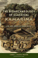 The Bioarchaeology of Classical Kamarina: Life and Death in Greek Sicily