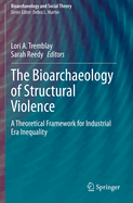 The Bioarchaeology of Structural Violence: A Theoretical Framework for Industrial Era Inequality