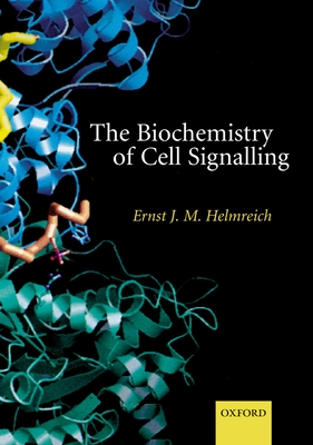 The Biochemistry of Cell Signalling - Helmreich, Ernst J M