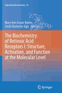 The Biochemistry of Retinoic Acid Receptors I: Structure, Activation, and Function at the Molecular Level