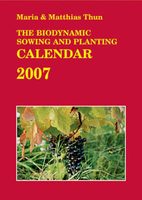 The Biodynamic Sowing and Planting Calendar - Thun, Maria, and Thun, Matthias