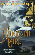The Biograph Girl - Mann, William J