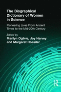 The Biographical Dictionary of Women in Science: Pioneering Lives from Ancient Times to the Mid-20th Century