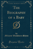 The Biography of a Baby (Classic Reprint)