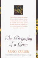 The Biography of a Germ: A Very Small Life