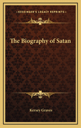 The Biography of Satan