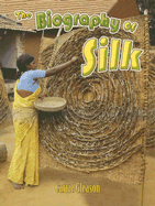The Biography of Silk