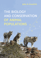 The Biology and Conservation of Animal Populations