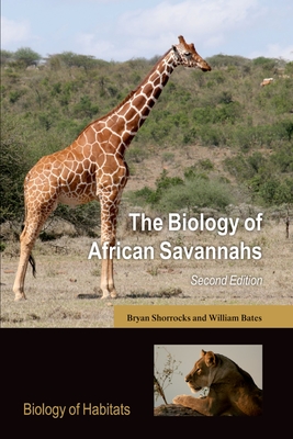 The Biology of African Savannahs - Shorrocks, Bryan, and Bates, William