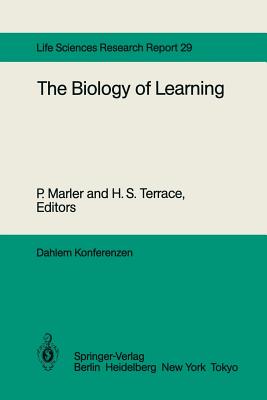 The Biology of Learning: Report of the Dahlem Workshop on the Biology of Learning Berlin, 1983, October 23-28 - Holland, P C, and Marler, P (Editor), and Kroodsma, D E