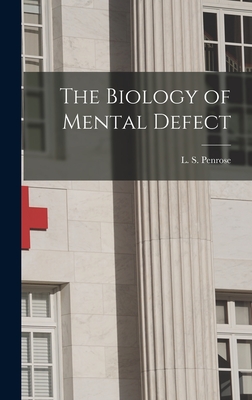 The Biology of Mental Defect - Penrose, L S (Lionel Sharples) (Creator)