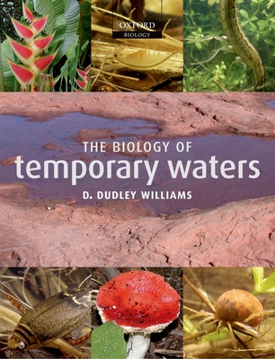 The Biology of Temporary Waters - Williams, D Dudley