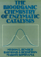 The Bioorganic Chemisty of Enzymatic Catalysis