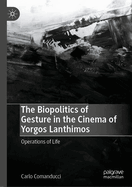 The Biopolitics of Gesture in the Cinema of Yorgos Lanthimos: Operations of Life