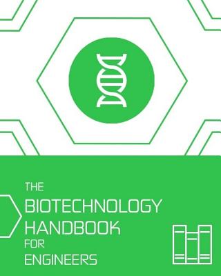 The Biotechnology HANDBOOK for Engineers' - Cooper, Brendan