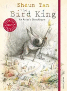 The Bird King: An Artist's Sketchbook