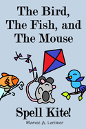 The Bird, The Fish, and The Mouse Spell Kite