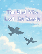 The Bird Who Lost Its Words: When a Quiet Heart Finds Its Way