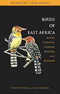 The Birds of East Africa: Kenya, Tanzania, Uganda, Rwanda, Burundi
