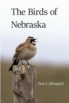 The Birds of Nebraska - Johnsgard, Paul