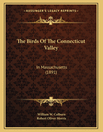 The Birds of the Connecticut Valley: In Massachusetts (1891)