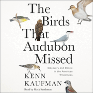 The Birds That Audubon Missed: Discovery and Desire in the American Wilderness
