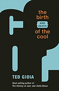 The Birth (and Death) of the Cool