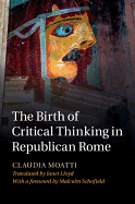 The Birth of Critical Thinking in Republican Rome