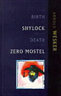 The Birth of Shylock and the Death of Zero Mostel: Diary of a Play 1973 to 1980
