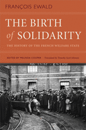 The Birth of Solidarity: The History of the French Welfare State