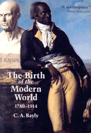 The Birth of the Modern World, 1780-1914: Global Connections and Comparisons