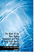 The Birth of the Next Nation Illustrated and New Brith from Mosaic Prophecies