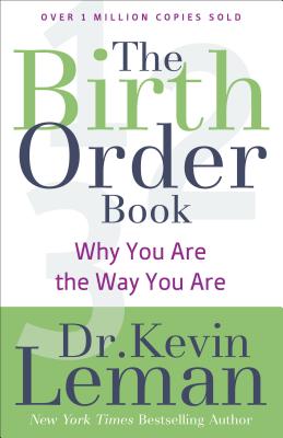 The Birth Order Book: Why You Are the Way You Are - Leman, Kevin