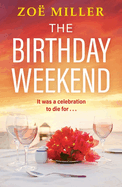 The Birthday Weekend: A suspenseful page-turner about friendship, sisterhood and long-buried secrets