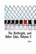 The Birthright, and Other Tales, Volume II - Gore