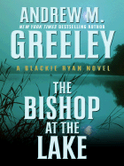 The Bishop at the Lake - Greeley, Andrew M