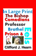 The Bishop, Comedians, Professor, Brothel, Prison and Eels in Large Print